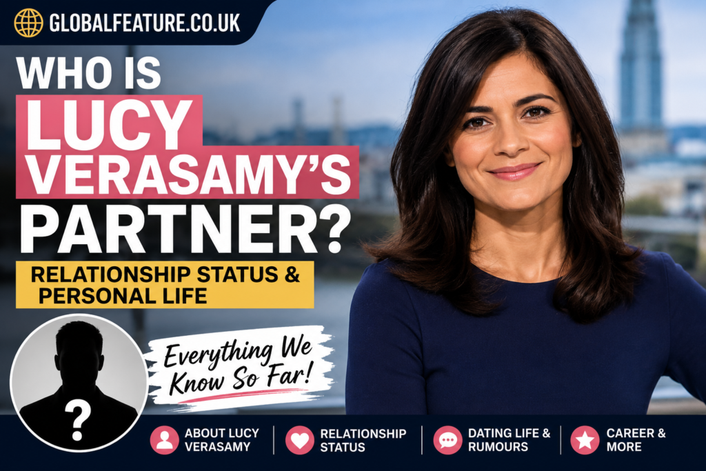 Who Is Lucy Verasamy's Partner? Everything We Know About Her Relationship Status WHO IS LUCY VERASAMY'S PARTNER?