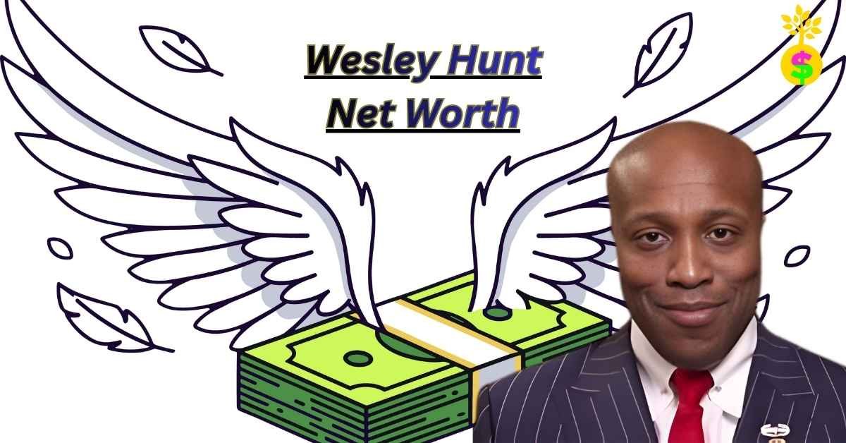Wesley Hunt Net Worth 1780744501559
